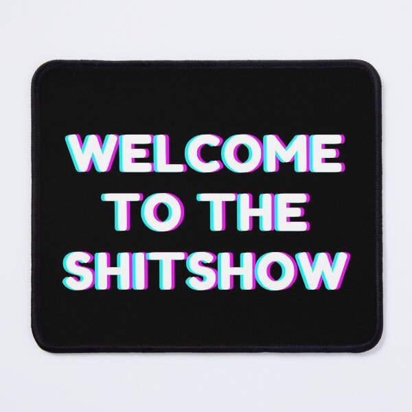 Artikelvorschau, Willkommen zur Shitshow entworfen und verkauft von danielleblack04.