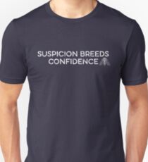 Suspicion Breeds Confidence Unisex T-Shirt