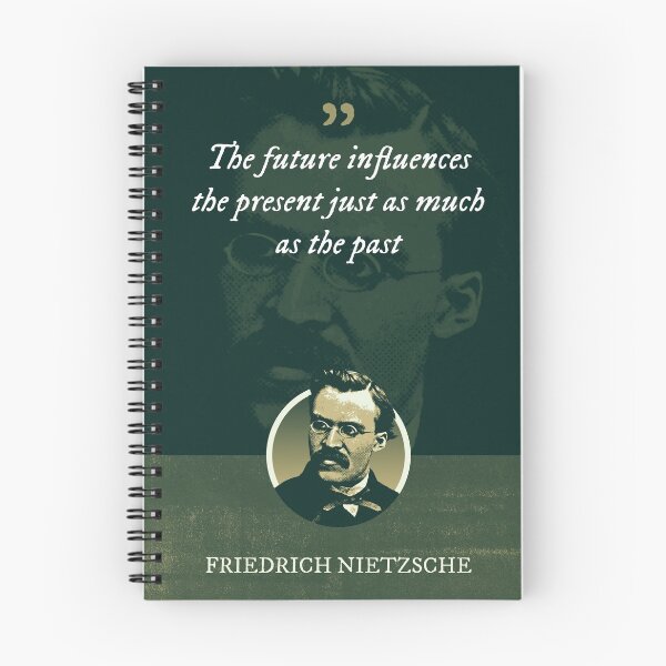 Item preview, Friedrich Nietzsche - The future influences the present just as much as the past designed and sold by Syahrasi.