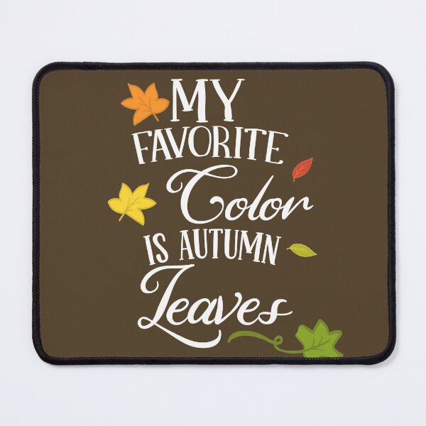 Item preview, My Favorite Color is Autumn Leaves  designed and sold by Midnight Sky Sundry.