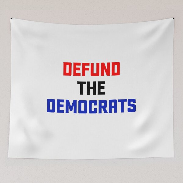 Item preview, Defund The Democrats designed and sold by RightWing1776.