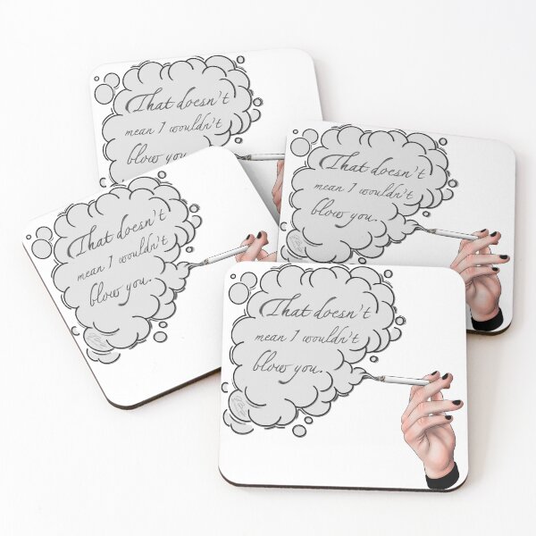 Item preview, “That Doesn't Mean I Wouldn’t Blow You.” designed and sold by kynesketch.