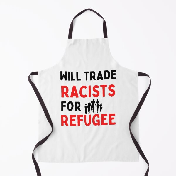 Item preview, Will Trade Racists For Refugee Funny Political Anti Trump designed and sold by chetan786.