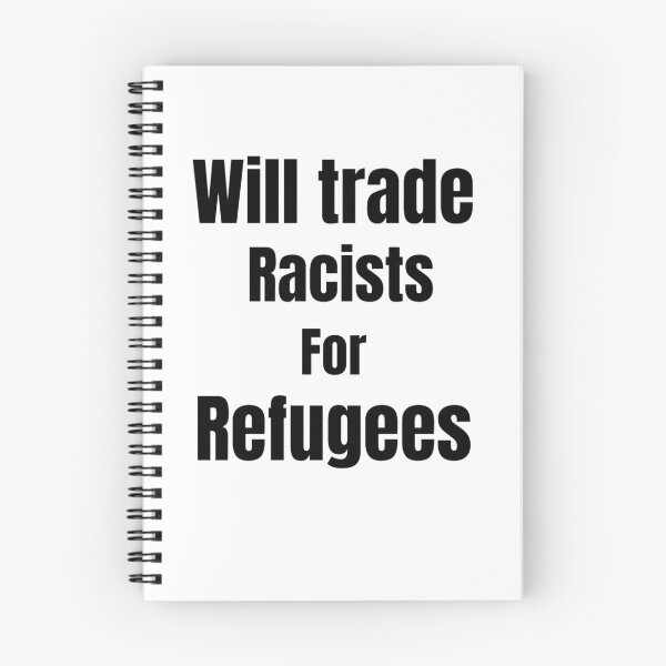 Item preview, Will Trade Racists For Refugee Funny Political Anti Trump designed and sold by chetan786.