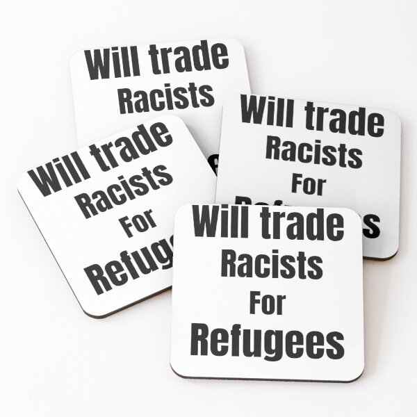 Item preview, Will Trade Racists For Refugee Funny Political Anti Trump designed and sold by chetan786.