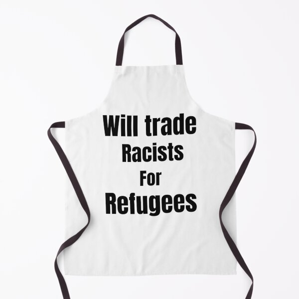 Item preview, Will Trade Racists For Refugee Funny Political Anti Trump designed and sold by chetan786.