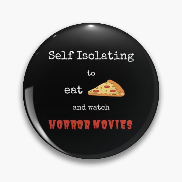Item preview, Self Isolating to eat Pizza and watch Horror Movies designed and sold by CoffeewithAnh.