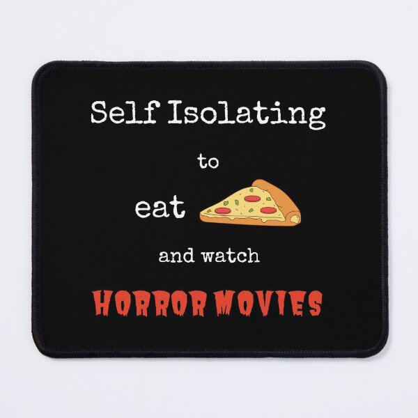 Item preview, Self Isolating to eat Pizza and watch Horror Movies designed and sold by CoffeewithAnh.