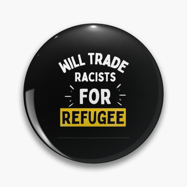 Item preview, Will Trade Racists For Refugee Funny Political Anti Trump designed and sold by chetan786.