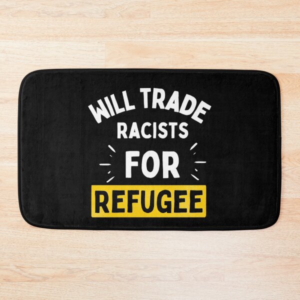 Item preview, Will Trade Racists For Refugee Funny Political Anti Trump designed and sold by chetan786.