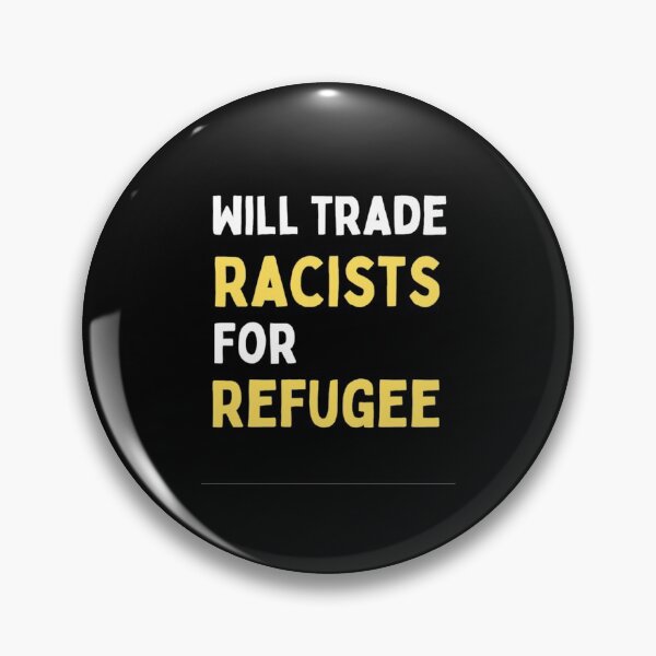 Item preview, Will Trade Racists For Refugee Funny Political Anti Trump designed and sold by chetan786.
