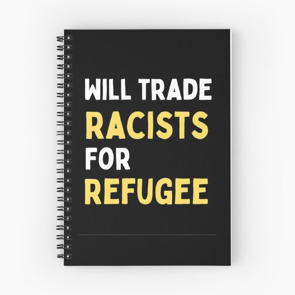 Item preview, Will Trade Racists For Refugee Funny Political Anti Trump designed and sold by chetan786.