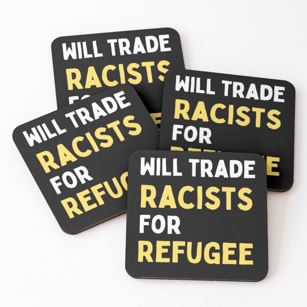 Item preview, Will Trade Racists For Refugee Funny Political Anti Trump designed and sold by chetan786.
