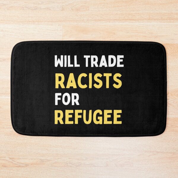 Item preview, Will Trade Racists For Refugee Funny Political Anti Trump designed and sold by chetan786.