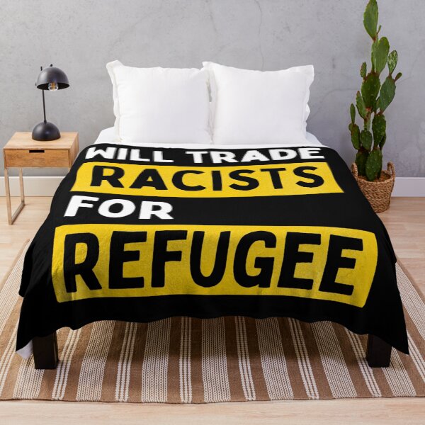 Item preview, Will Trade Racists For Refugee Funny Political Anti Trump designed and sold by chetan786.