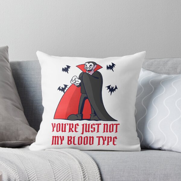 Item preview, You're Just Not My Blood Type designed and sold by crazydotdesigns.