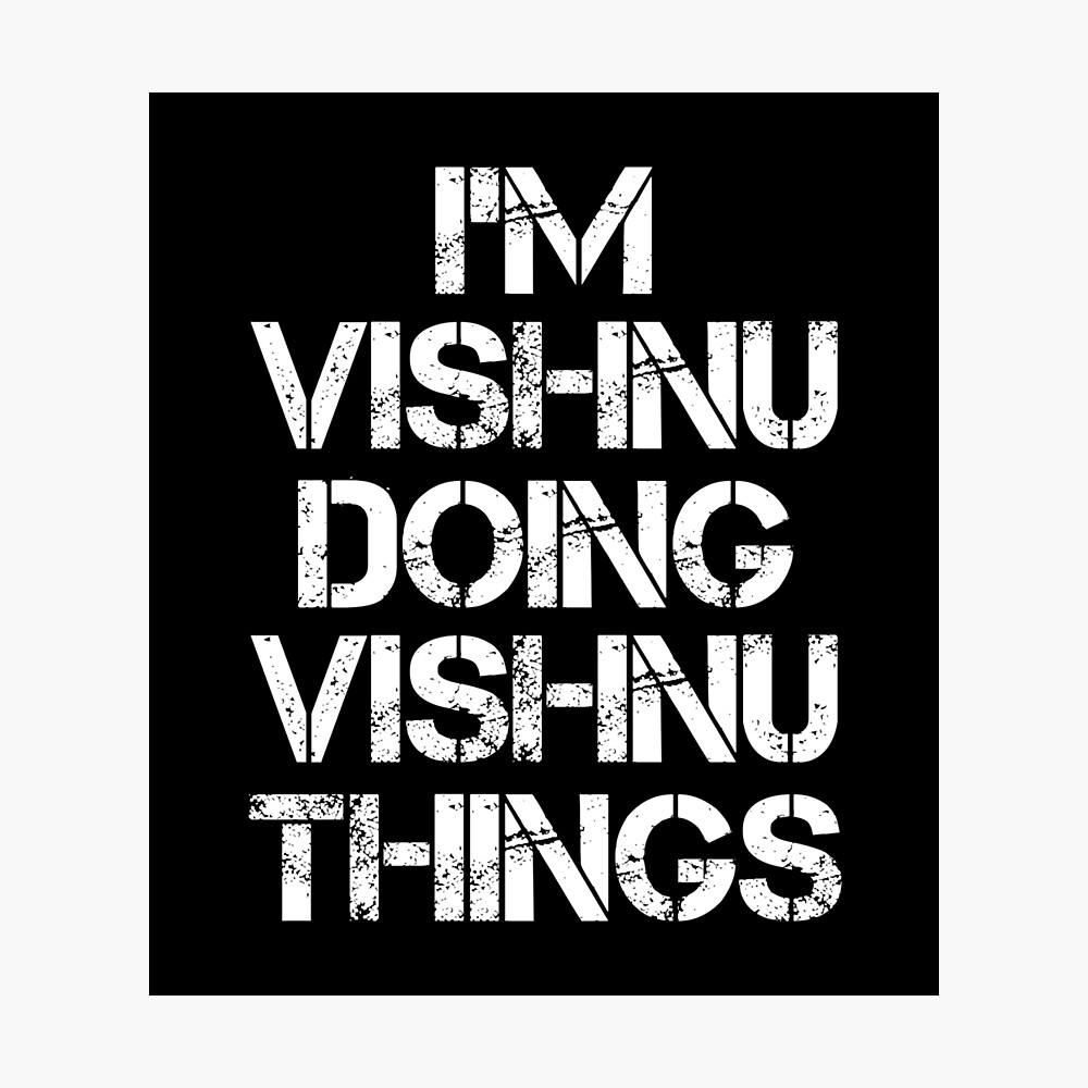 Vishnu Name T Shirt - I'm Vishnu Doing Vishnu Things Name Gift ...