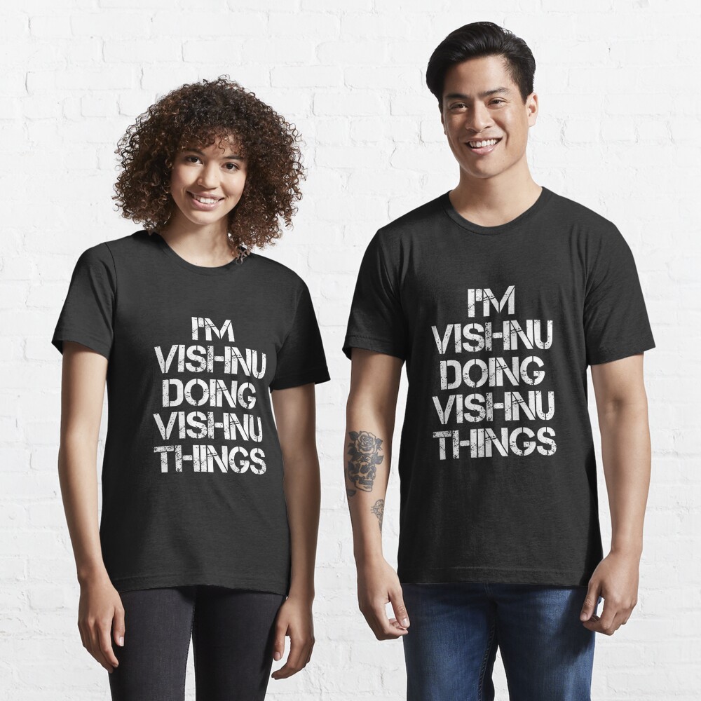 Vishnu Name T Shirt - I'm Vishnu Doing Vishnu Things Name Gift ...