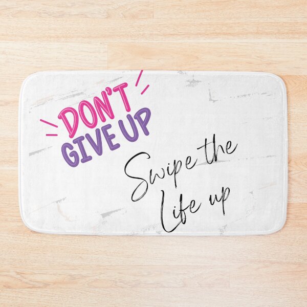 Item preview, Don't Give Up, Swipe the Life Up designed and sold by MEBH.