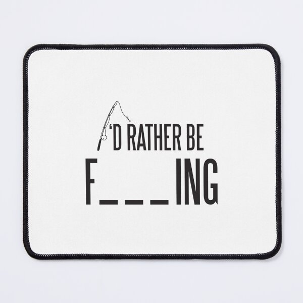 Item preview, Id rather be fishing designed and sold by KayleAnh.