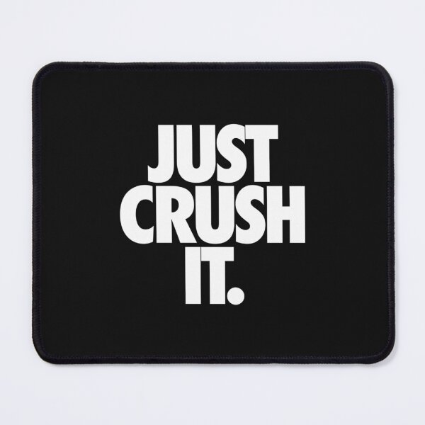 Item preview, JUST CRUSH IT designed and sold by KayleAnh.