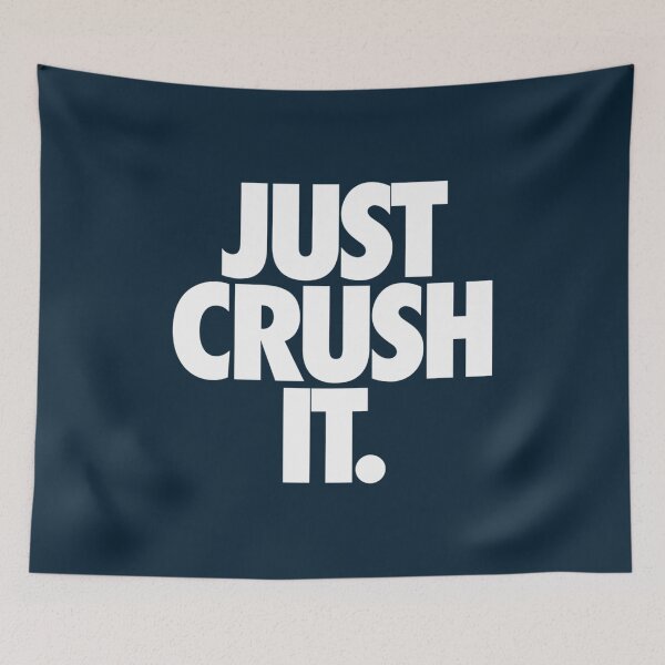 Item preview, JUST CRUSH IT designed and sold by KayleAnh.