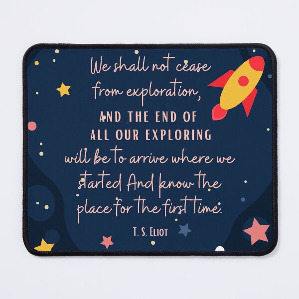 Item preview, We shall not cease from exploration - ts Eliot quote of the day, Design Suitable for kids, gift card, Phone Case, Hardcover Journals, T-shirt, Card, Poster, Framed Art Print, Photographic, Metal Print designed and sold by SpiralStairShop.