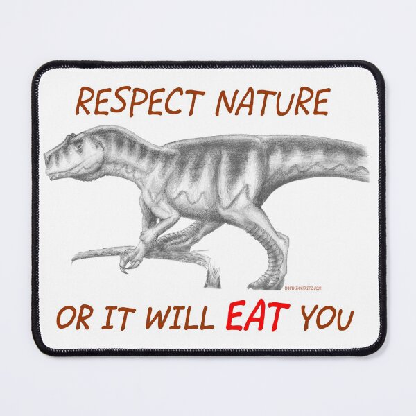 Item preview, Allosaur Respect Nature or It Will Eat You IamFritz.com designed and sold by IamFritzcom.
