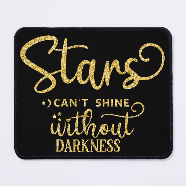 Item preview, Stars cannot Shine without Darkness designed and sold by hatimelhag.