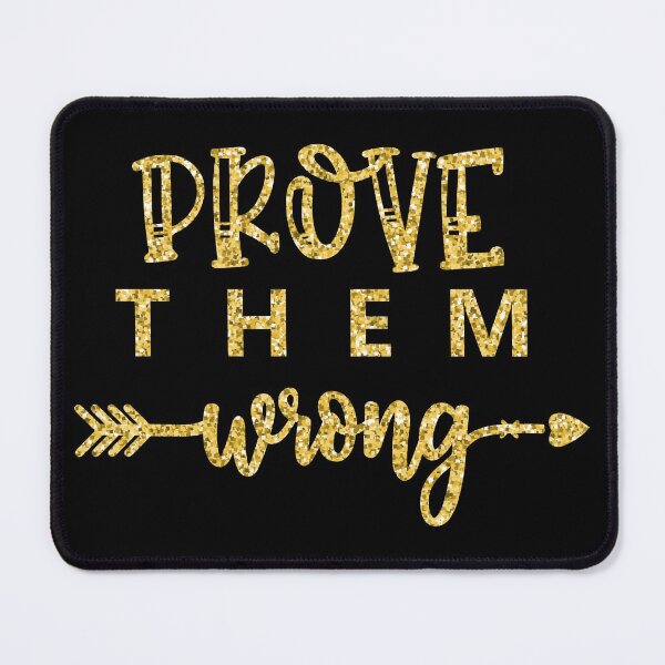 Item preview, Prove Them Wrong designed and sold by hatimelhag.