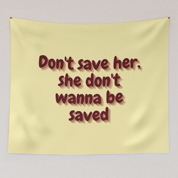 Item preview, Don't save her she don't wanna be saved designed and sold by reb21052.