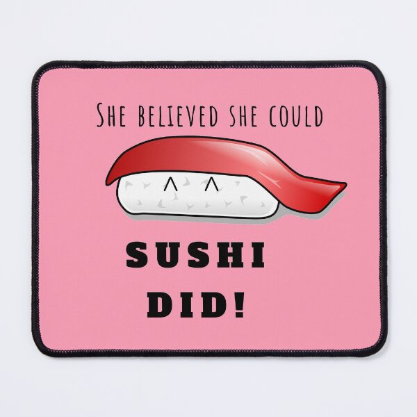 Item preview, She believed she could, Sushi did (black) designed and sold by Bash0sh0.