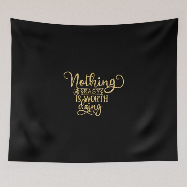 Item preview, Nothing Easy Worth Doing designed and sold by hatimelhag.