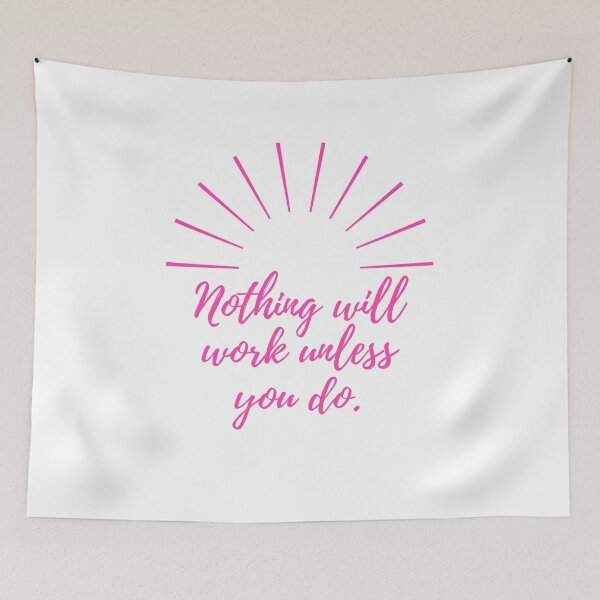 Item preview, Nothing will work unless you do - pink designed and sold by BlueThrow.
