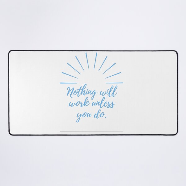 Item preview, Nothing will work unless you do - blue designed and sold by BlueThrow.