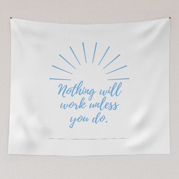 Item preview, Nothing will work unless you do - blue designed and sold by BlueThrow.