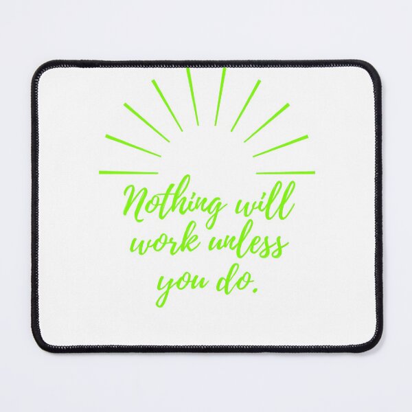 Item preview, Nothing will work unless you do - green designed and sold by BlueThrow.