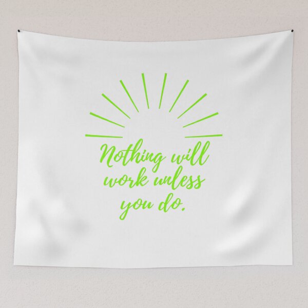 Item preview, Nothing will work unless you do - green designed and sold by BlueThrow.