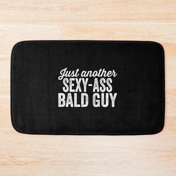Item preview, Just Another Sexy Ass Bald Guy Funny designed and sold by tamezleida.