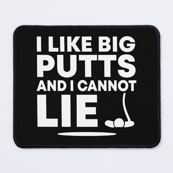 Item preview, I Like Big Putts And I Cannot Lie Funny Golfing Sport Pun Golf Humor designed and sold by acatalepsys.