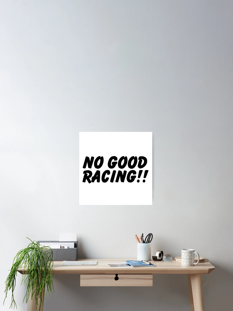 Thumbnail 2 of 3, Poster, No Good Racing designed and sold by rzvisual.