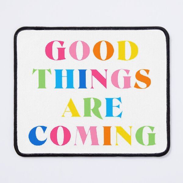 Item preview, GOOD THINGS ARE COMING designed and sold by SAVAGEwav.