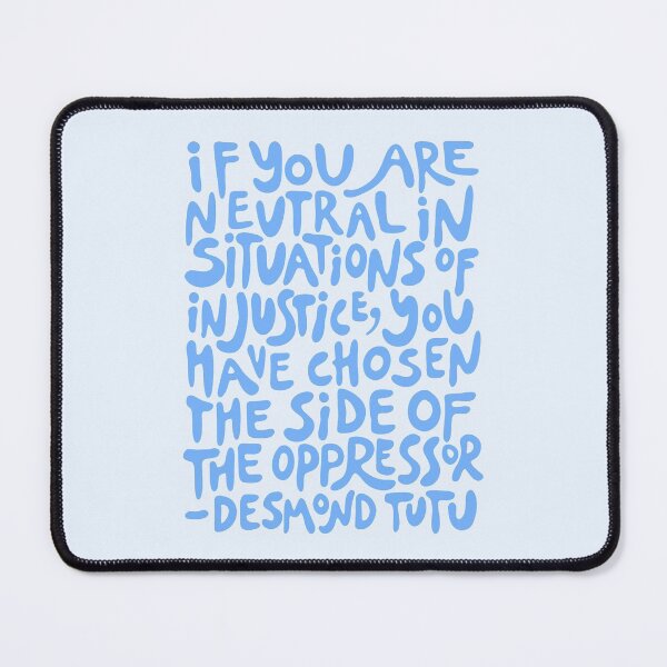 Item preview, if you are neutral in situations of injustice you have chosen the side of the oppressor (activist quote in groovy blue) designed and sold by acatalepsys.