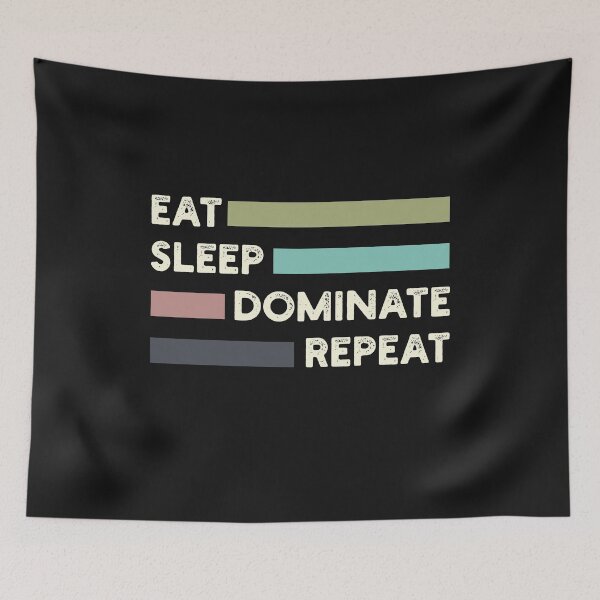 Item preview, Eat Sleep Dominate Repeat designed and sold by CricketDoodles.