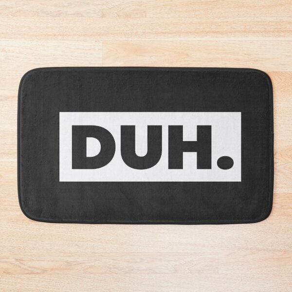 Item preview, DUH. Text with White Background designed and sold by Black Maverik Estore.
