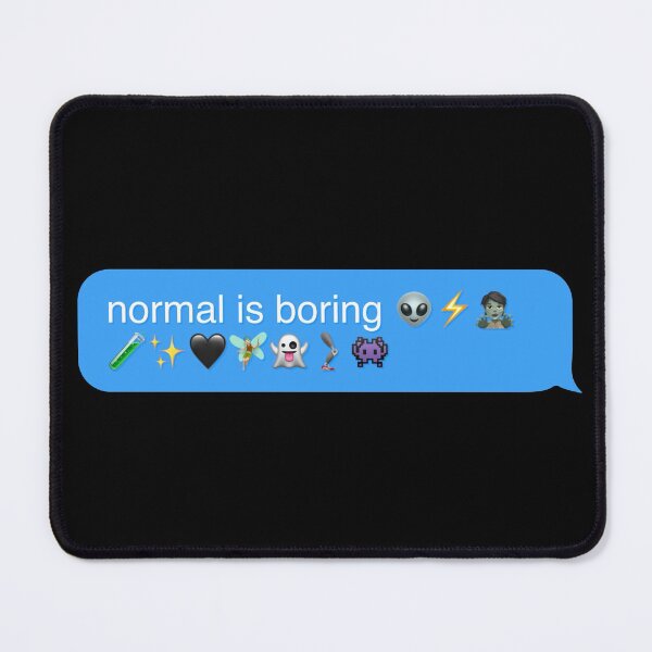 Item preview, normal is boring (sassy edgy quote as a blue sms text message) designed and sold by acatalepsys.