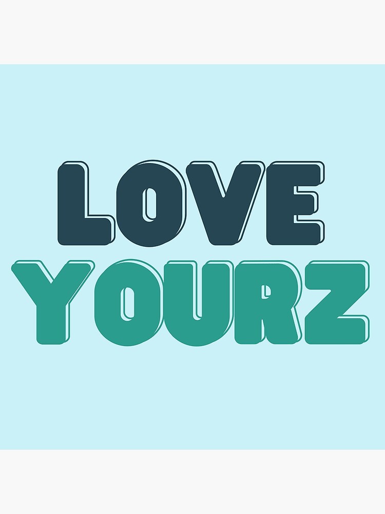 Discover Love yourz Premium Matte Vertical Poster