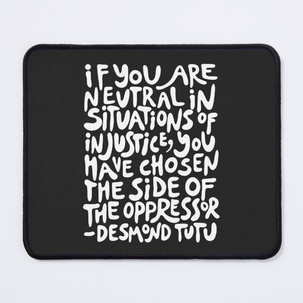 Item preview, if you are neutral in situations of injustice you have chosen the side of the oppressor (activist quote in groovy white) designed and sold by acatalepsys.