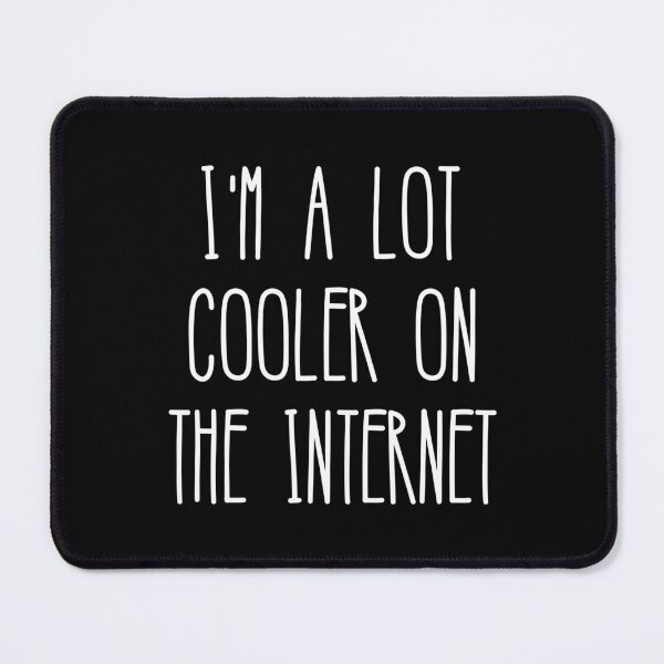 Item preview, I'm A Lot Cooler On The Internet designed and sold by kapotka.
