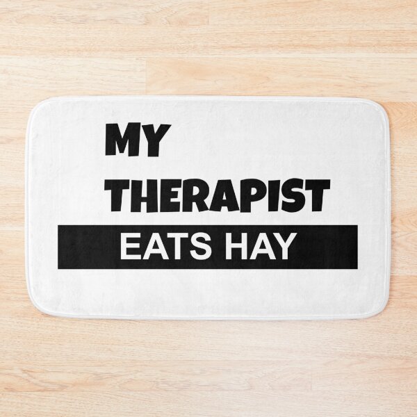 Item preview, my therapist eats hay  designed and sold by sarina G.